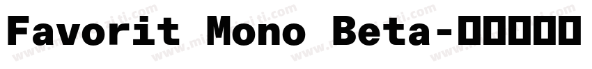 Favorit Mono Beta字体转换